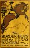 [Gutenberg 49002] • The Border Boys with the Texas Rangers